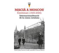 Macià a Moscou: Centenari (1925-2025). Internacionalització de la causa catalana