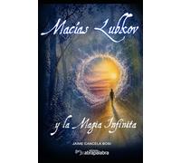 Macías Lubkov y la Magia Infinita: 1