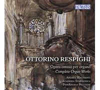 Macinanti/Ac. Symphonica - Respighi: Complete Organ Works
