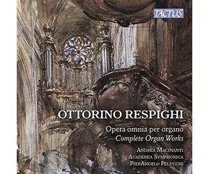 Macinanti/Ac. Symphonica - Respighi: Complete Organ Works