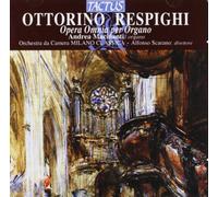 Macinanti Andrea - Ottorino Respighi: Opera Omnia Per Organo