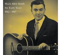 MACK ALLEN SMITH - The Early Years 1962-1967