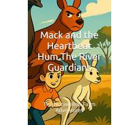 Mack and the Heartbeat Hum The River Guardians: The Notawallop Farm Adventures