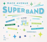 Mack Avenue SuperBan - Live from the Detroit Jazz Festival 2014 - New CD - O4z