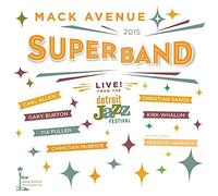 Mack Avenue SuperBand : Live from the Detroit Jazz Festival, 2015 CD (2016)