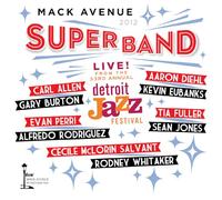 Mack Avenue SuperBand - Live from the Detroit Jazz Festival, 2012