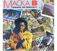 Macka B - Jamaica, No Problem??