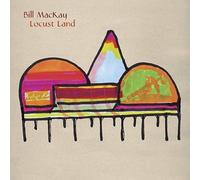 Mackay, Bill - Locust Land [VINYL]