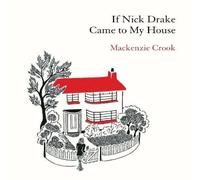 Mackenzie Crook If Nick Drake Came to My House Hardback Book Mackenzie Crook Multicolor