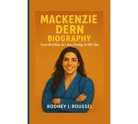 Mackenzie Dern Biography: From Brazilian Jiu-Jitsu Prodigy to UFC Star
