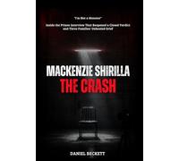 MACKENZIE SHIRILLA, THE CRASH: "I'm Not a Monster". Inside the Prison Interview That Reopened a Closed Verdict and Three Families' Unhealed Grief (The Crash in Ohio)