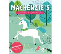 Mackenzie's Coloring & Activity Book: A Personalized Gift For Mackenzie - Her Name On Every Page (Personalized Coloring Pages)