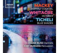 Mackey: Asphalt Cocktail/Whitacre: October/Ticheli: Blue Shades