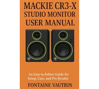 Mackie CR3-X Studio Monitor User Manual: An Easy-to-Follow Guide for Setup, Care, and Pro Results.