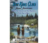 Mackinac Island and the Mystery of the Spirit Bear: Animal Adventures: 1 (Vet Kids Club Animal Adventures)