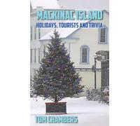 Mackinac Island: Holidays, Tourists, and Trivia