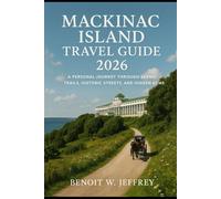 Mackinac Island Travel Guide 2026: A Personal Journey Through Scenic Trails, Historic Streets, and Hidden Gems