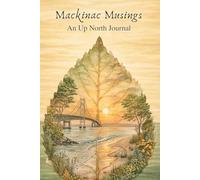Mackinac Musings: An Up North Journal