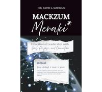 Mackzum Meraki: Educational Leadership with Soul, Purpose, and Connection