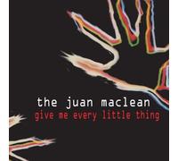 Maclean, Juan - Give Me Every Little Thing
