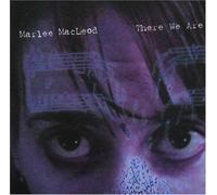 Macleod, Marlee - There We Are