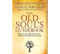 MacLeod - Old Soul's Guidebook Who You Are Why You're Here How to - P555z