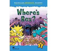 Macmillan Children's Readers: Where's Rex?: Level 2