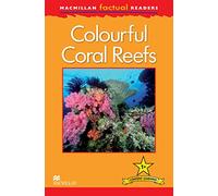 Macmillan Factual Readers Level 1+: Colourful Coral Reefs