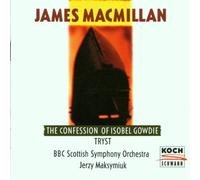 MacMillan: The Confession of Isobel Gowdie / Tryst