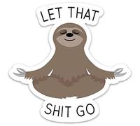 MACMRD Car Stickers 10Cm*10Cm Decal Let That Shit Go Car Sticker Meditating Sloth Decal Motorcycle Auto Accessories Decoration Pvc