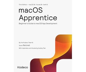 macOS Apprentice (Third Edition): Beginner's Guide to macOS App Development