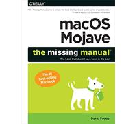 macOS Mojave: The Missing Manual: The Book That Should Have Been in the Box