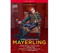 Macrae - Liszt: Mayerling [Steven MacRae (Crown Prince Rudolf); Sarah Lamb (Baroness Mary Vestsera) Royal Opera House; Koen Kessels] [Opus Arte: OA1287D] [DVD] [NTSC]