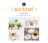 Macrame : 25 Super Simple Projects For Your Home