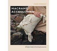 Macramé Accessories: A Modern Guide to Knotting Accessories