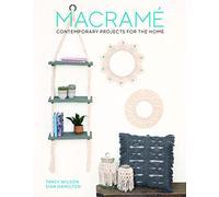 Macramé: Contemporary Projects for the Home: 2