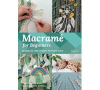 Macrame for Beginners: 33 Step-by-Step Projects for Home Decor
