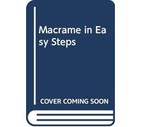 Macrame in Easy Steps
