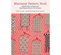 Macrame Pattern Book : Includes Over 70 Knots and Small Repeat Patterns Plus Projects