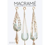 Macramé: Techniques and Projects for the Compete Beginner