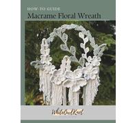Macrame Wreath: Complete How to Guide (Floral Wreath)