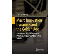 Macro Innovation Dynamics and the Golden Age: New Insights into Schumpeterian Dynamics, Inequality and Economic Growth