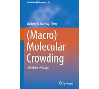 (Macro)Molecular Crowding: Life of the Pottage (Subcellular Biochemistry, 109)