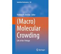 (Macro)Molecular Crowding: Life of the Pottage (Subcellular Biochemistry, 109)