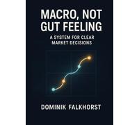 Macro, Not Gut Feeling: Your System for Clear Market Decisions