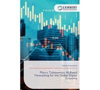 Macro Tokenomics: AI-Based Forecasting for the Global Digital Economy