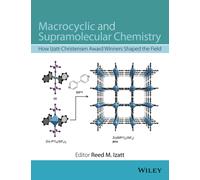 Macrocyclic and Supramolecular Chemistry : How Izatt-Christensen Award Winners Shaped the Field