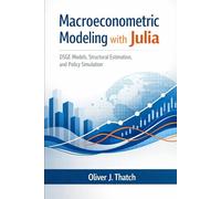 Macroeconometric Modeling with Julia: DSGE Models, Structural Estimation, and Policy Simulation