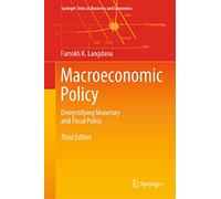 Macroeconomic Policy: Demystifying Monetary and Fiscal Policy (Springer Texts in Business and Economics)
