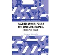Macroeconomic Policy for Emerging Markets: Lessons from Thailand (Routledge Studies in Development Economics)